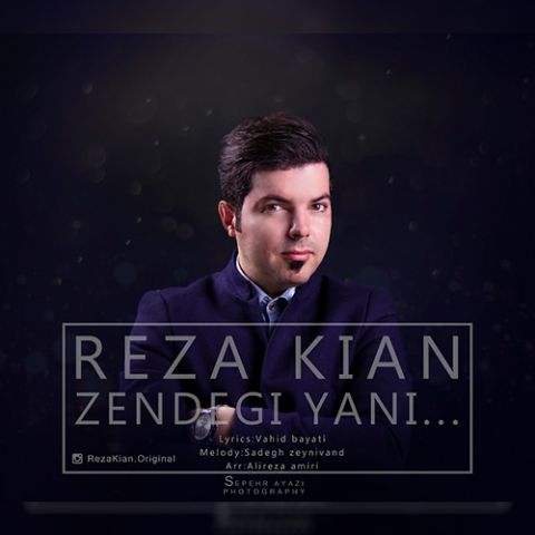 دانلود آهنگ رضا کیان به نام زندگی یعنی