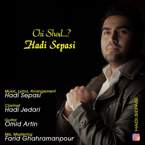 دانلود آهنگ هادی سپاسی به نام چی شد